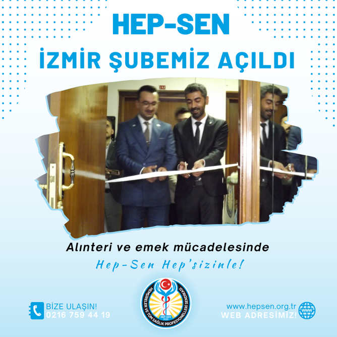 HEP-SEN İZMİR ŞUBEMİZ AÇILDI